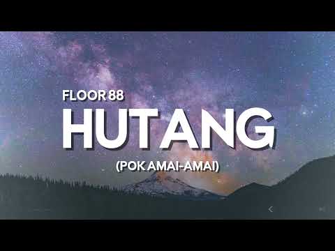 Floor 88 - Hutang (Pok Amai-Amai) (Video Lirik)