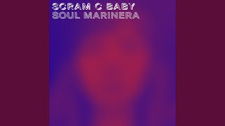 Scram C Baby - Soul Marinera video