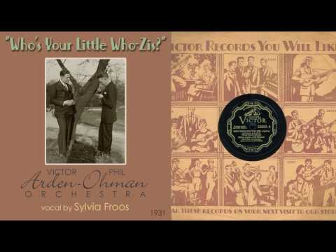 1931, Who's Your Little Who-Zis?, Arden-Ohman Orch. Sylvia Froos vocal, HD 78rpm