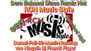 Download lagu Dero RCH Music Style Babasal/Pinasa voc Ningsih Dj Fhandi Flayer mp3 Download lagu Dero RCH Music Style Babasal/Pinasa voc Ningsih Dj Fhandi Flayer mp3