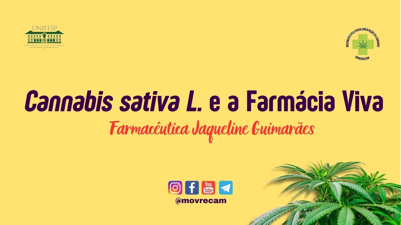 5ª Aula -  A Cannabis sativa L. e a Farmácia Viva - Jaqueline Guimarães