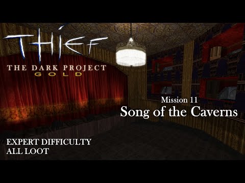 Thief: The Dark Project - Mission 11: Song of the Caverns (Expert & All Loot / TG / TFix&HD)