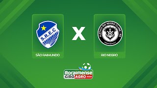 AO VIVO: SÃO RAIMUNDO X RIO NEGRO | 2ª RODADA | RORAIMENSE GIRO AGRO 2026