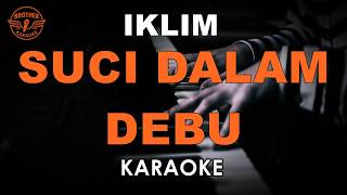 Download lagu SUCI DALAM DEBU - IKLIM (KARAOKE VERSION) mp3 Download lagu SUCI DALAM DEBU - IKLIM (KARAOKE VERSION) mp3