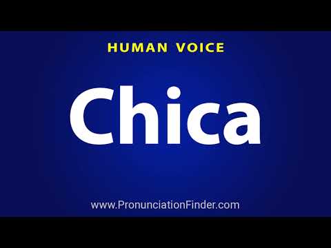 How To Pronounce Chica