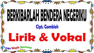 Download lagu Berkibarlah Bendera Negeriku - Lirik & Vokal mp3