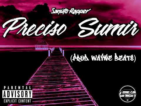 Sanuto Rapper - Preciso Sumir (Prod.WayneBeat$)