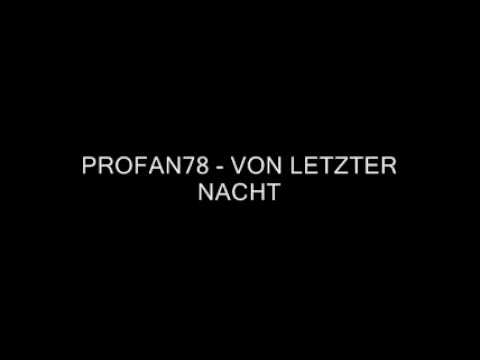 PROFAN78 - VON LETZTER NACHT