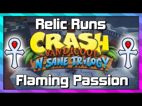 Relic Runs - Flaming Passion - Platinum Relic Guide - Crash 3 N.Sane Trilogy