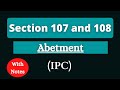 Section 107 and 108 of Indian Penal Code | Chapter 5 IPC | Section 107 IPC and Section 108 IPC