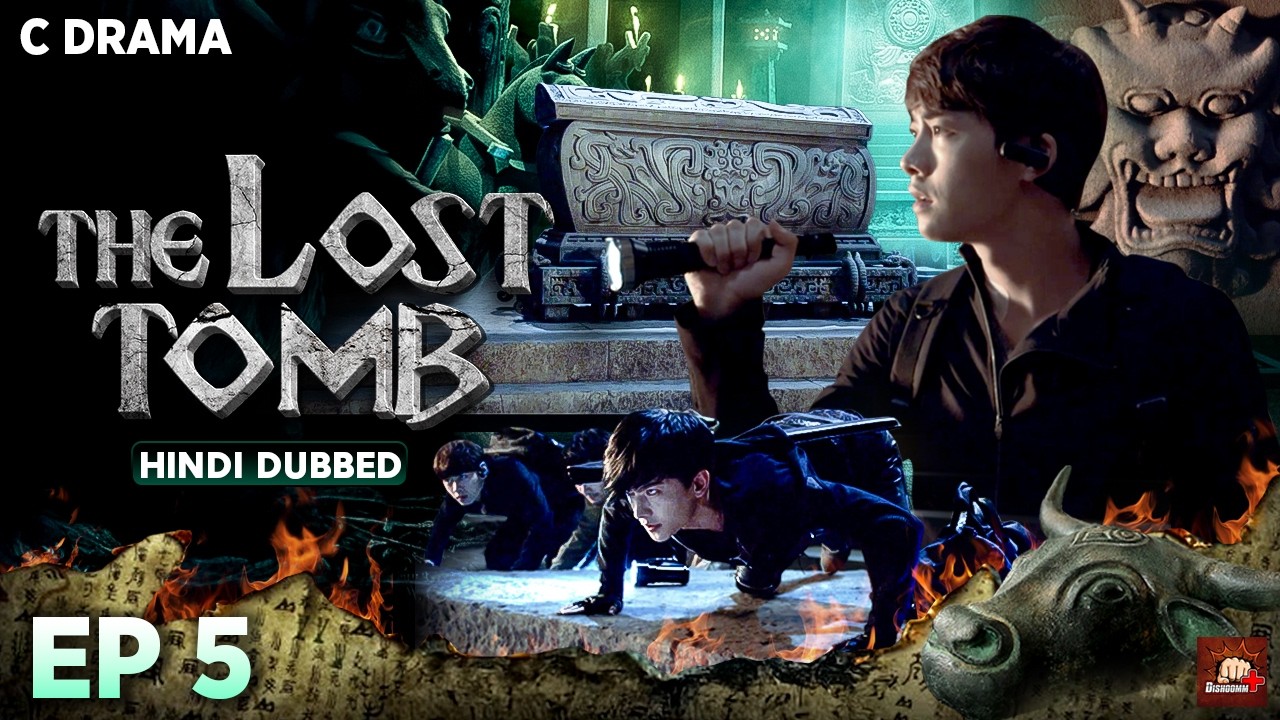 The Lost Tomb – Ep #05 | Hindi Dubbed C Drama | Eng Subs | Chinese Mystery Adventure Web Series