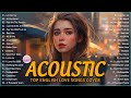 Trending Acoustic Love Songs Cover Playlist 2023 ❤️ Soft Acoustic Cover Of Popular Love Songs
