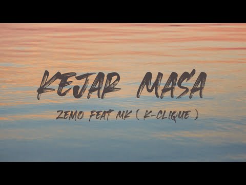 Zemo (KCHCXN) feat. MK (K-CLIQUE) | Kejar Masa 4K (Lirik)