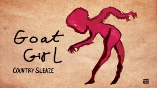 Goat Girl - Country Sleaze (Official Audio)