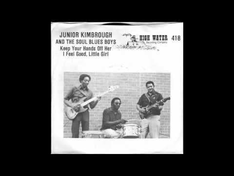 Thumbnail for JUNIOR KIMBROUGH Keep Your Hands Off Her / I Feel Good, Little Girl HIGH WATER by Junior Kimbrough