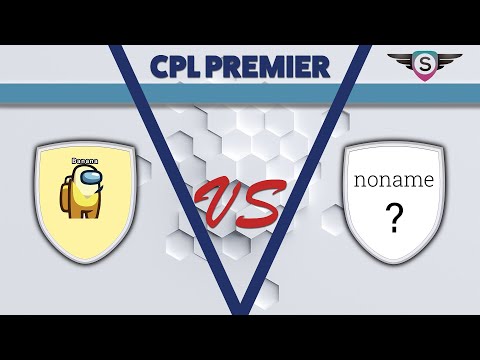 CPL Premier | SusBanana vs NoName | Seeding Phase