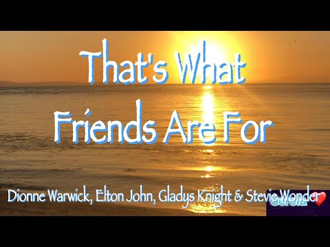 THAT’S WHAT FRIENDS ARE FOR (Lyrics)  - Dionne Warwick, Elton John, Gladys Knight & Stevie Wonder
