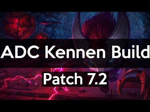 7.2 ADC Kennen Build