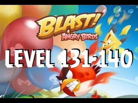 Angry Birds Blast - Level 131-140 (LV.136 Flip Board) - Gameplay/Walkthrough - iOS/Android