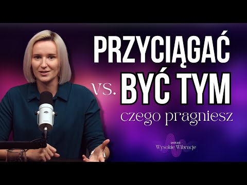 Wyzwól Starą Tożsamość. 6 Kroków do JEDNOŚCI z tym, Czego Pragniesz. | WYSOKIE WIBRACJE #174