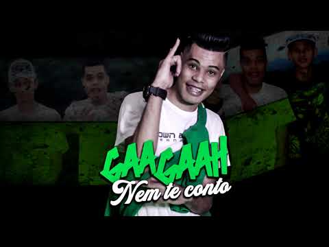MC Gaagaah - Nem Te Conto ( DJ Ping Pong ) Lançamento 2018