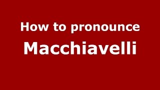 How to pronounce Macchiavelli