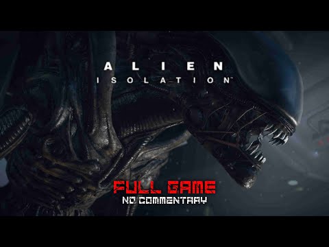 Alien Isolation [Full Game] | No Commentary | Gameplay Walkthrough | VQ : 4K 60 FPS - PC