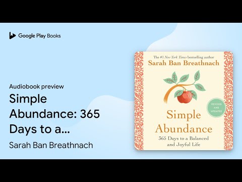 Simple Abundance: 365 Days to a Balanced and… by Sarah Ban Breathnach · Audiobook preview