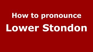 How to pronounce Lower Stondon