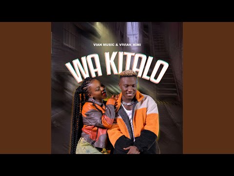 Wa kitalo (feat. Vian Music)