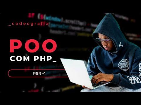 T03E22 - PROGRAMAÇÃO ORIENTADA A OBJETOS COM PHP | PSR-4  [CODEOGRAFIA]