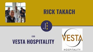 Rick Takach | Founder & CEO of Vesta Hospitality