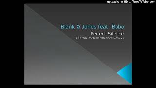 Blank & Jones feat. Bobo - Perfect Silence (Martin Roth Hardtrance Remix)