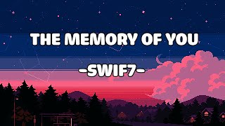 SWIF7 - THE MEMORY OF YOU(LYRICS)