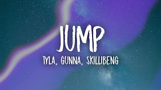 Tyla, Gunna, Skillibeng - Jump (Lyrics)