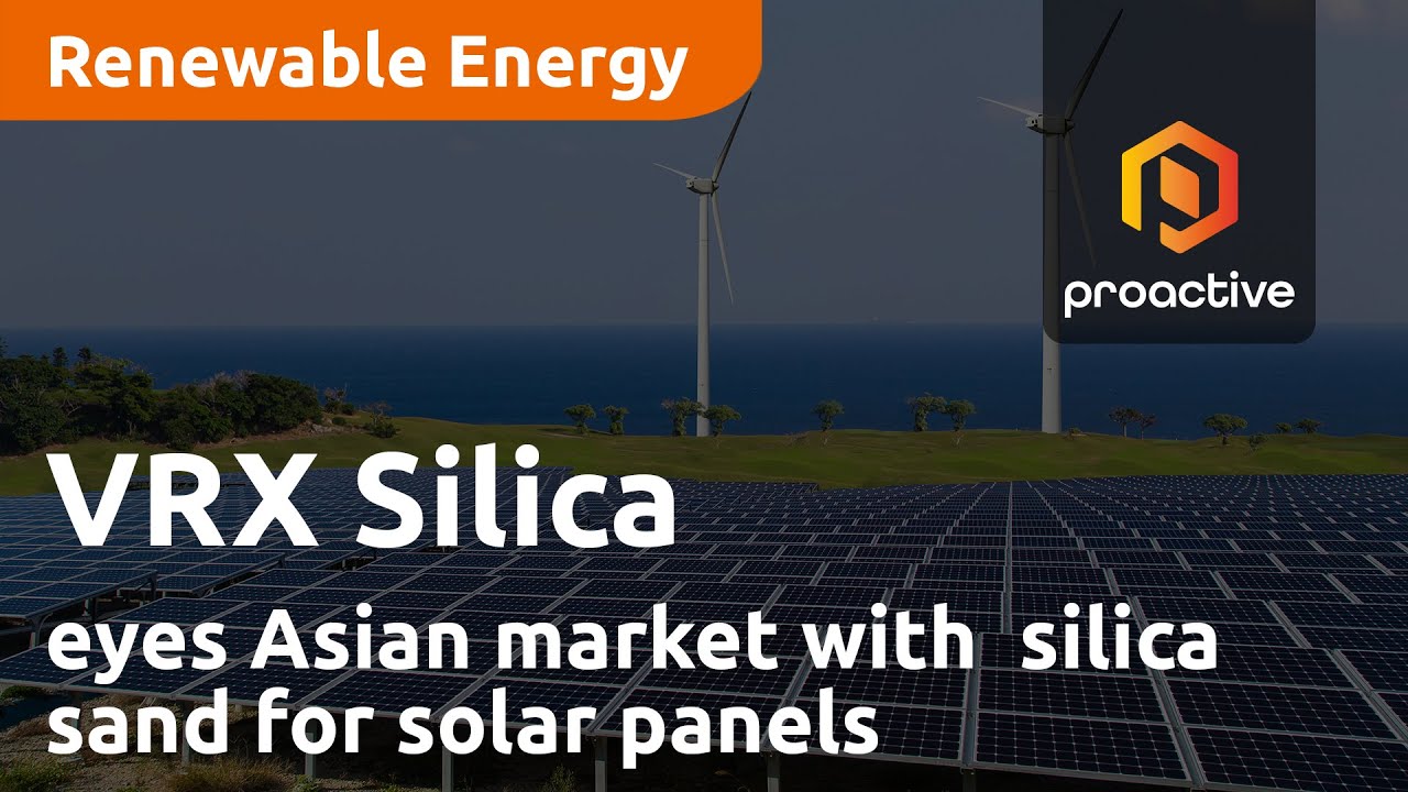 VRX Silica eyes Asian market with high-quality silica sand for solar panels