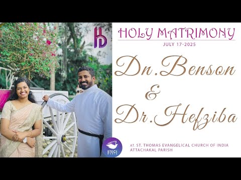 HOLY MATRIMONY| DN.BENSON & DR.HEFZIBA | ATTACHAKAL PARISH | 17-07-2025 | STECI MEDIA