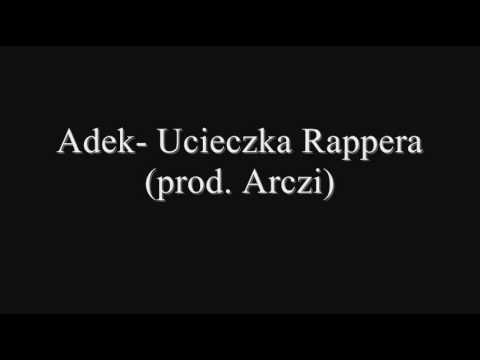 Adek  Ucieczka Rappera prod  Arczi