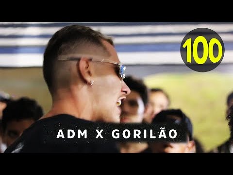 ADM X GORILÃO | Edição 100 | BATALHA DO ATLÂNTICA | 2ª FASE