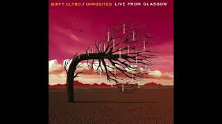 Biffy Clyro - Modern Magic Formula - Opposites (Live From Glasgow)