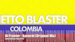 DJ Fronter - Borochi (Original Mix) Ghetto Blaster Musik