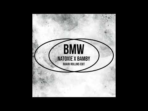 Natoxie X Bamby - BMW (Ruairi Rollins Edit) [FREEDOWNLOAD]