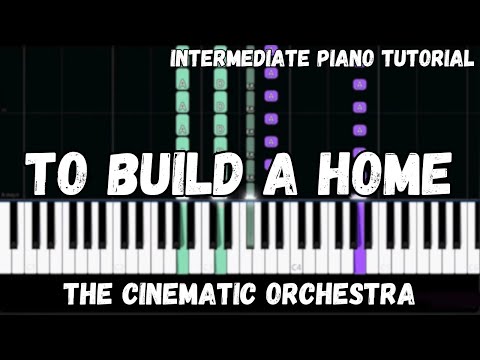 The Cinematic Orchestra - To Build a Home (Intermediate Piano Tutorial)