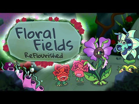 My Singing Monsters: 🌹Floral Fields Reflourished🌹Fullsong (ft: several people)