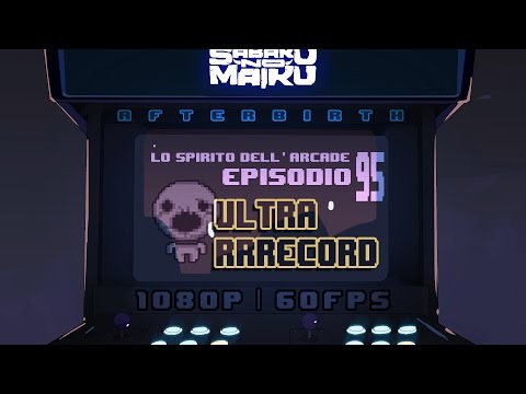 "RRRECORD! II", Lo Spirito dell'Arcade 95 - The Binding of Isaac: Afterbirth