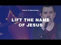 Lift the Name of Jesus - Jonathan Lewis | Christ For The Nations Worship