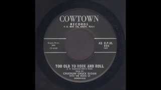 Chucklin' Chuck Sloan - Too Old To Rock And Roll - Rockabilly 45