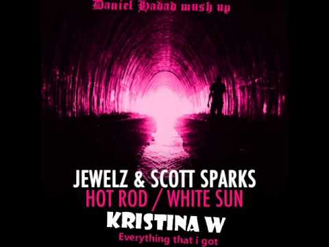 Jewelz & Scott Sparks - Hot Rod&Kristina W-everything that I got(DanielHadad Mush up)