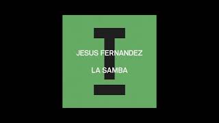 Jesús Fernández - La Samba (extended mix) video