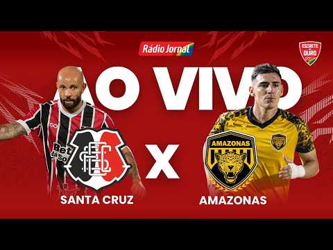 SANTA CRUZ X AMAZONAS — AO VIVO | SÉRIE C (26.04.26)